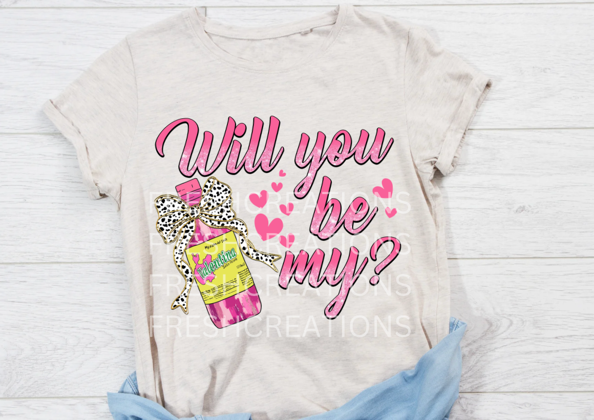 BE MY VALENTINE DTF TRANSFER