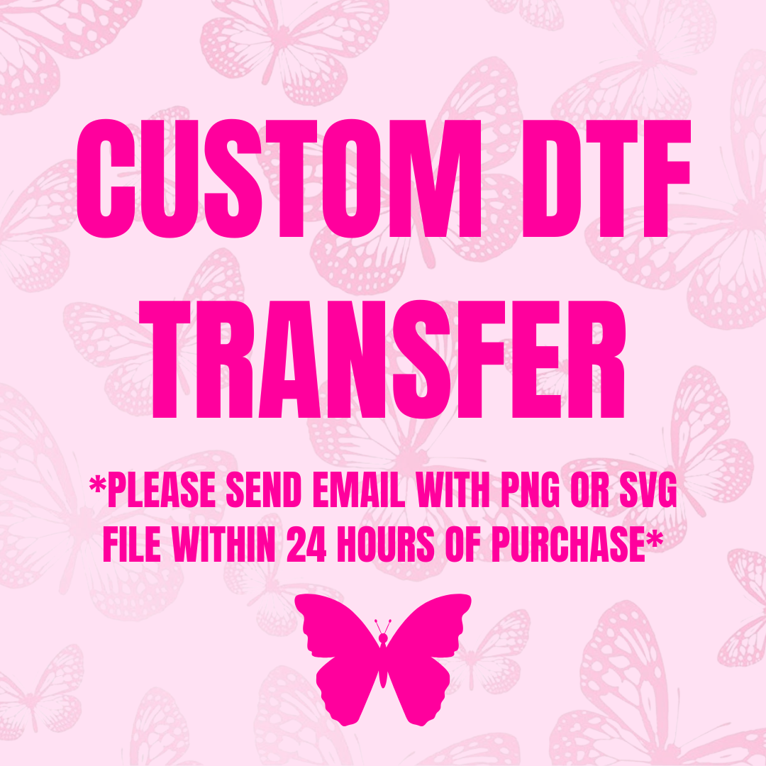 CUSTOM DTF TRANSFER EMAIL PNG OR SVG TO FRESHCREATIONS00@YAHOO.COM